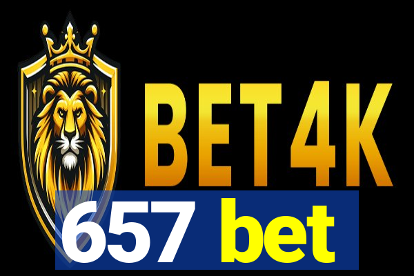 657 bet